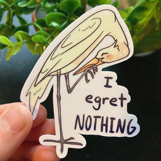 I Egret Nothing Sticker